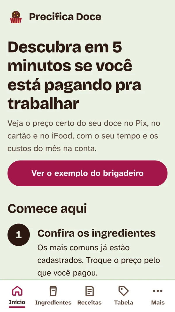 Tela inicial do app Precifica Doce, com o título Descubra em 5 minutos se você está pagando pra trabalhar e o botão Ver o exemplo do brigadeiro.